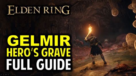 Elden Ring: Gelmir Heros Grave Walkthrough